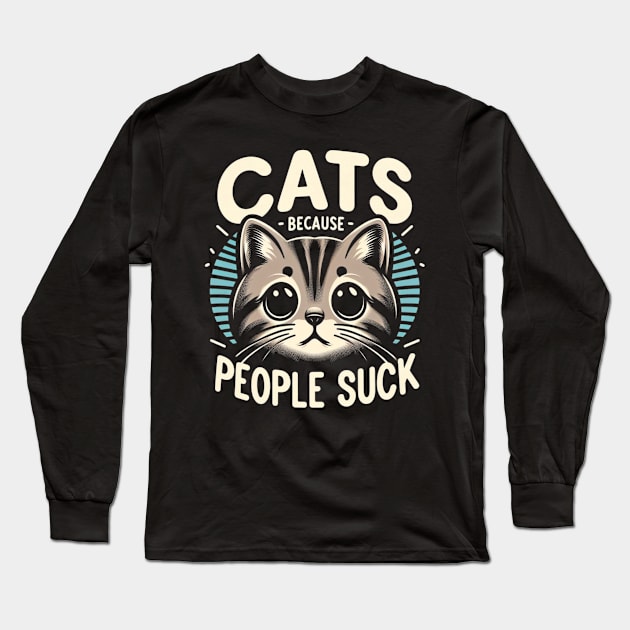 Cats because people suck Long Sleeve T-Shirt by madani04